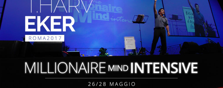 Millionaire Mind Intensive di T.Harv Eker